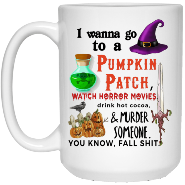 image 1 600x600 - I wanna go to pumpkin patch mug