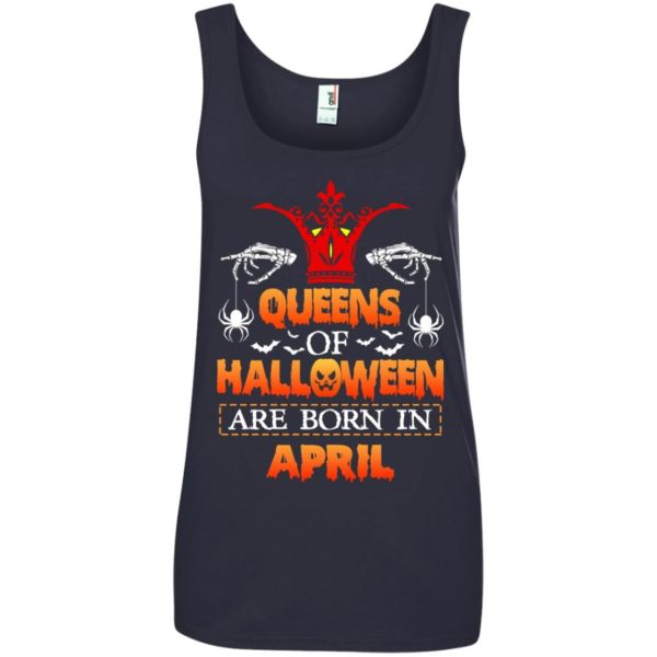 image 1073 600x600 - Queens of Halloween are born in April shirt, tank top, hoodie