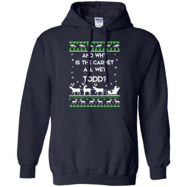 image 1605 600x600 - Christmas Vacation: And why is carpet all wet TODD ulgy sweater, hoodie