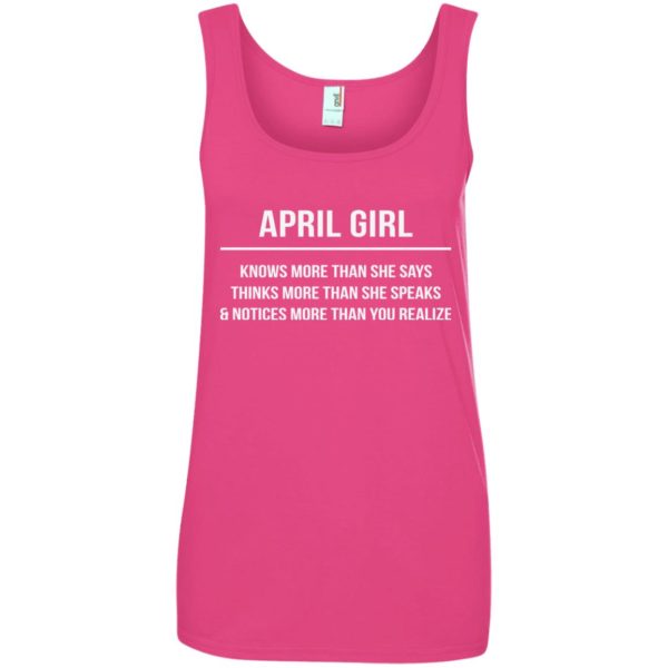 image 2598 600x600 - April girl knows more than she says shirt, tank top, hoodie