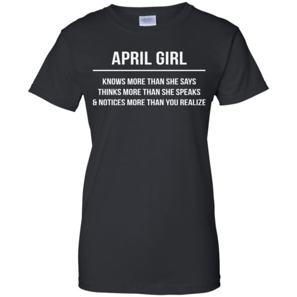 image 2599 600x600 - April girl knows more than she says shirt, tank top, hoodie