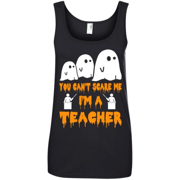image 536 600x600 - You can't scare me I'm a Teacher shirt, hoodie, tank top