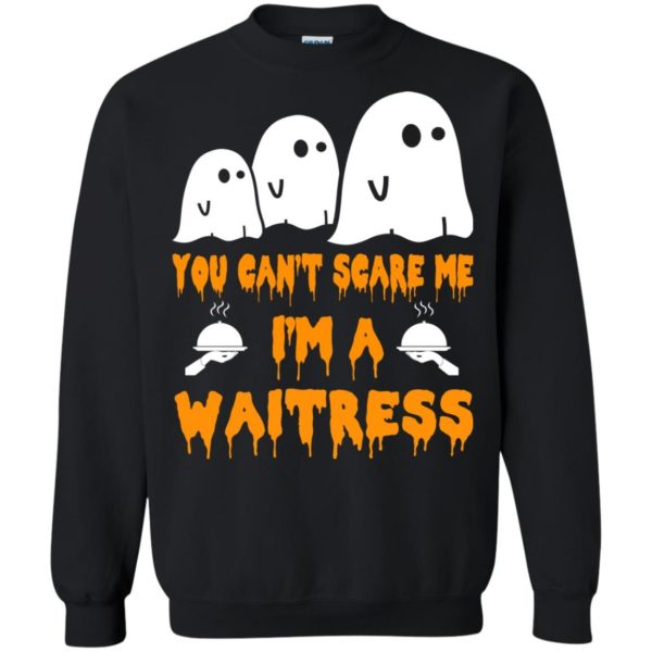 image 547 600x600 - You can’t scare me I’m a Waitress shirt, hoodie, tank