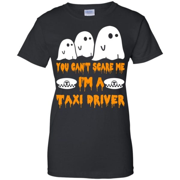 image 564 600x600 - You can’t scare me I’m a Taxi Driver shirt, hoodie, tank