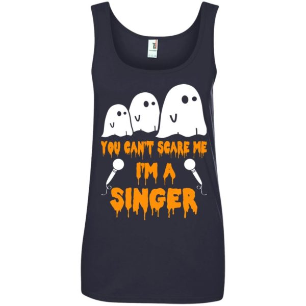 image 576 600x600 - You can’t scare me I’m a Singer shirt, hoodie, tank