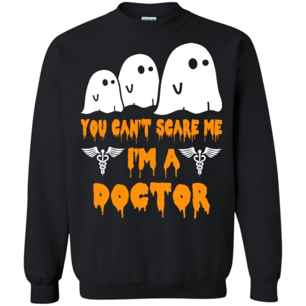 image 625 600x600 - You can’t scare me I’m a Doctor shirt, hoodie, tank