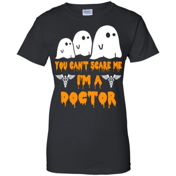 image 629 600x600 - You can’t scare me I’m a Doctor shirt, hoodie, tank