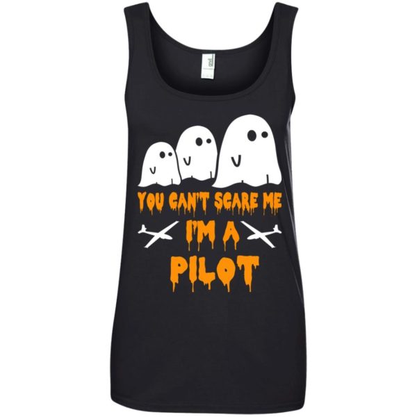 image 653 600x600 - You can’t scare me I’m a Pilot shirt, hoodie, tank