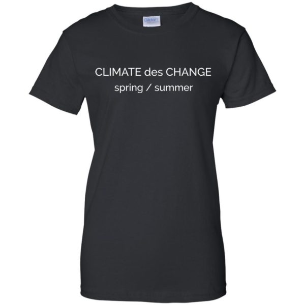 image 700 600x600 - "Climate Des Change" shirt: Climate Does Change