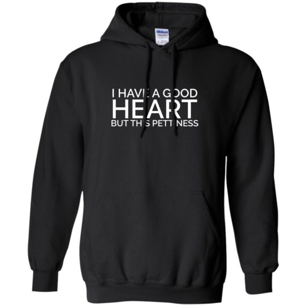 image 80 600x600 - I have a good heart but this pettiness shirt