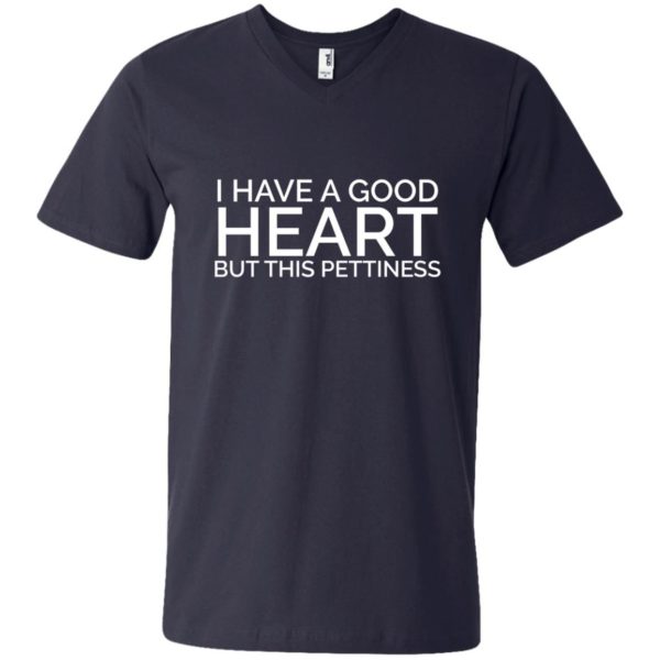 image 85 600x600 - I have a good heart but this pettiness shirt