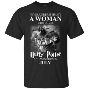 image 1086 300x300 - Never underestimate A woman who watches Harry Potter and was born in July shirt