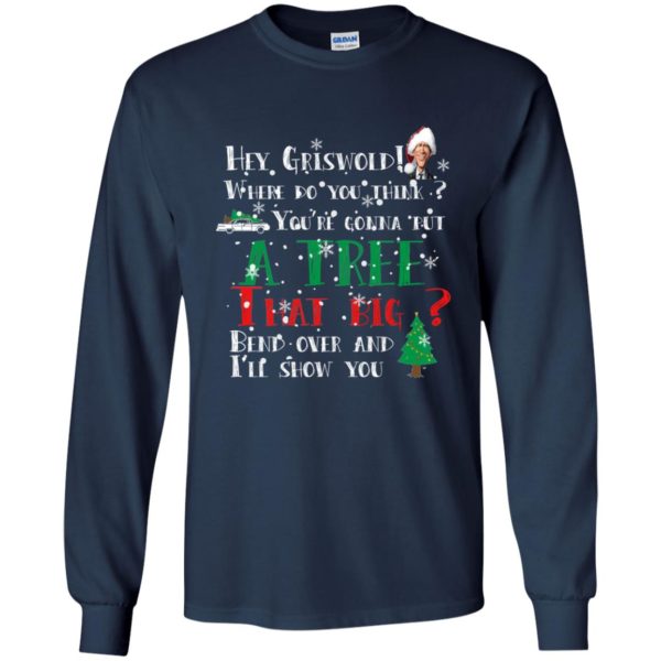 image 167 600x600 - Hey Griswold where do you think you are gonna put a tree that big bend over Christmas sweater