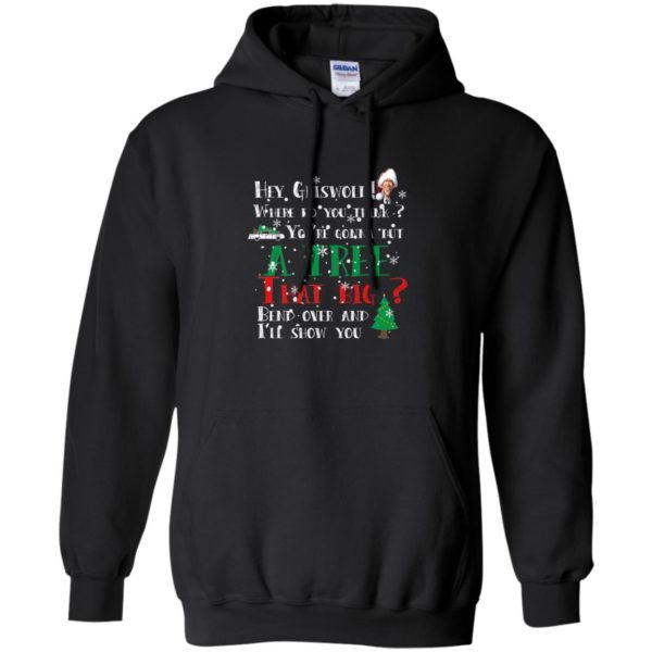 image 168 600x600 - Hey Griswold where do you think you are gonna put a tree that big bend over Christmas sweater