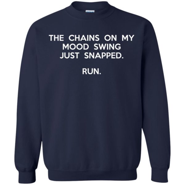 image 2944 600x600 - The chains on my mood swing just snapped shirt
