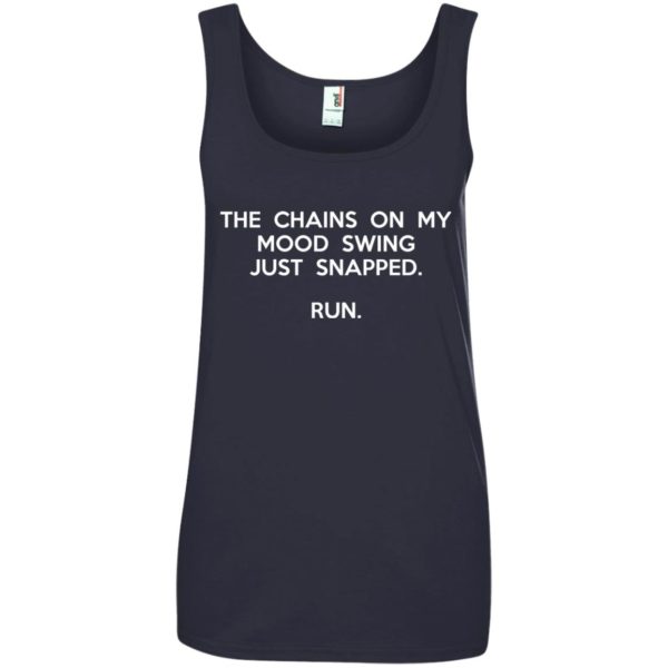 image 2946 600x600 - The chains on my mood swing just snapped shirt