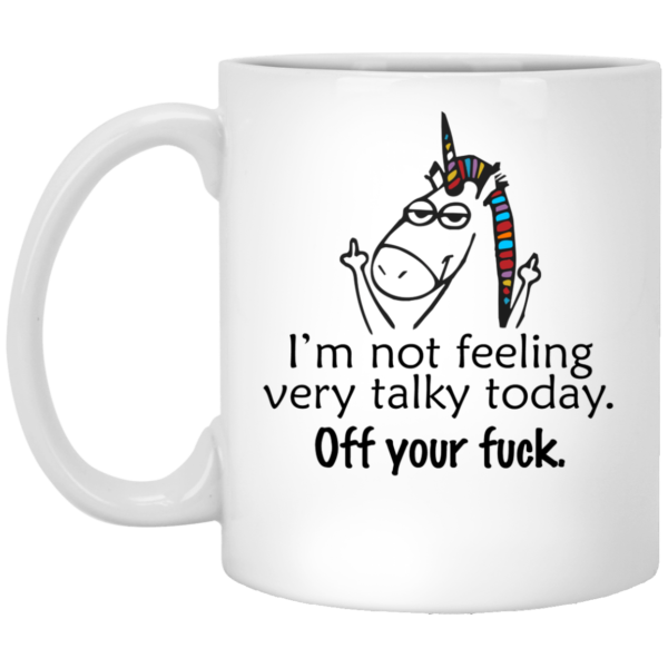 image 6 600x600 - Unicorn I'm not feeling very talky today Fuck your off mug