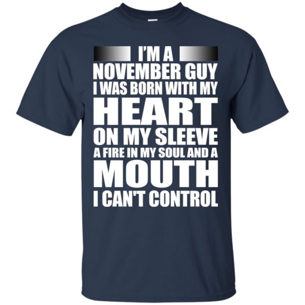 image 860 600x600 - I'm a November guy I was born with my heart on my sleeve shirt, hoodie, tank