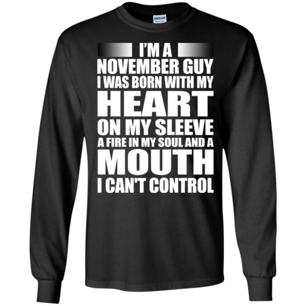 image 861 600x600 - I'm a November guy I was born with my heart on my sleeve shirt, hoodie, tank