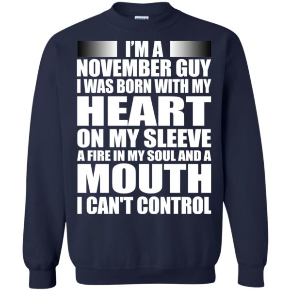 image 866 600x600 - I'm a November guy I was born with my heart on my sleeve shirt, hoodie, tank