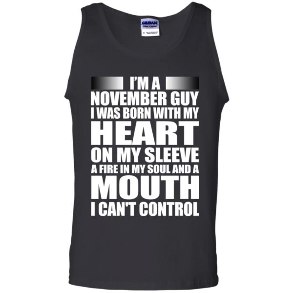 image 867 600x600 - I'm a November guy I was born with my heart on my sleeve shirt, hoodie, tank