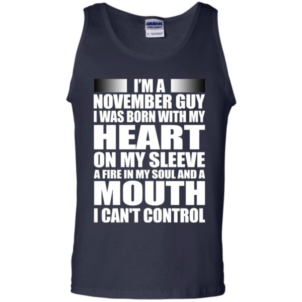 image 868 600x600 - I'm a November guy I was born with my heart on my sleeve shirt, hoodie, tank