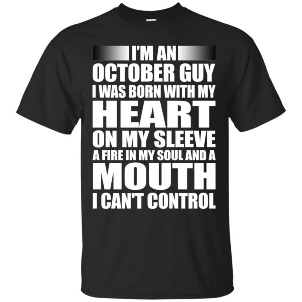 image 871 600x600 - I'm an October guy I was born with my heart on my sleeve shirt, hoodie, tank