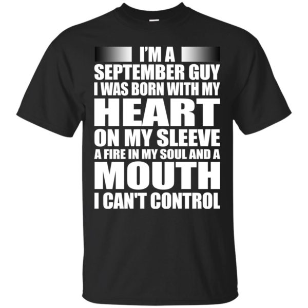 image 884 600x600 - I'm a September guy I was born with my heart on my sleeve shirt, hoodie, tank