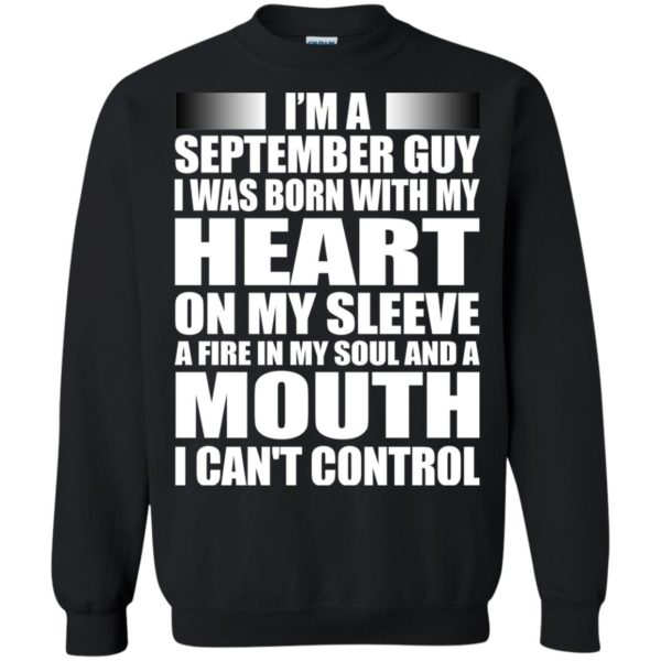 image 891 600x600 - I'm a September guy I was born with my heart on my sleeve shirt, hoodie, tank