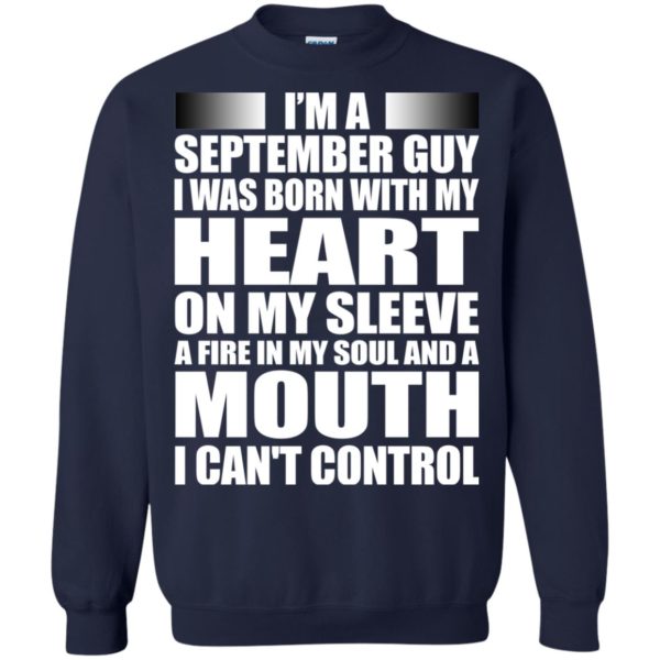 image 892 600x600 - I'm a September guy I was born with my heart on my sleeve shirt, hoodie, tank