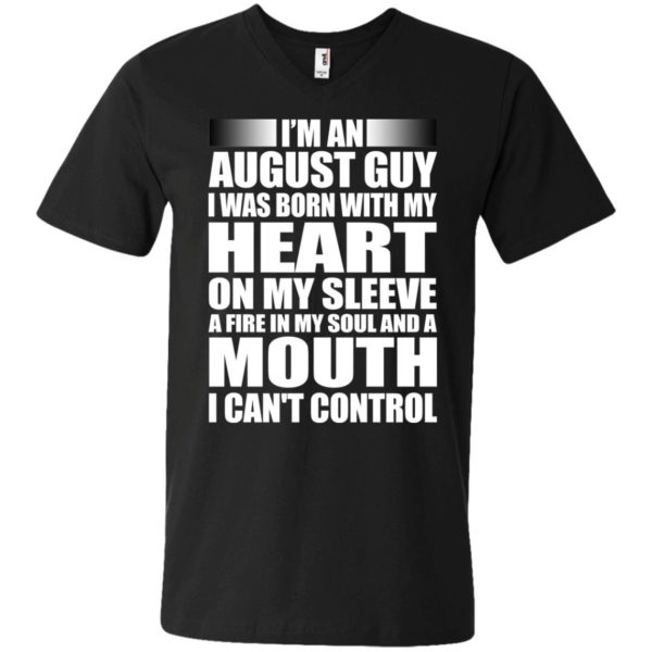 image 908 600x600 - I'm an August guy I was born with my heart on my sleeve shirt, hoodie, tank