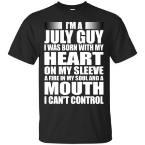 image 910 300x300 - I'm a July guy I was born with my heart on my sleeve shirt, hoodie, tank