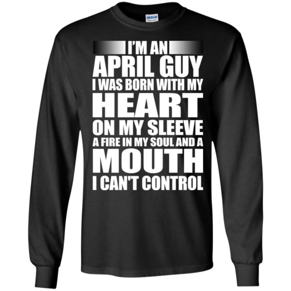 image 952 600x600 - I'm an April guy I was born with my heart on my sleeve shirt, hoodie, tank