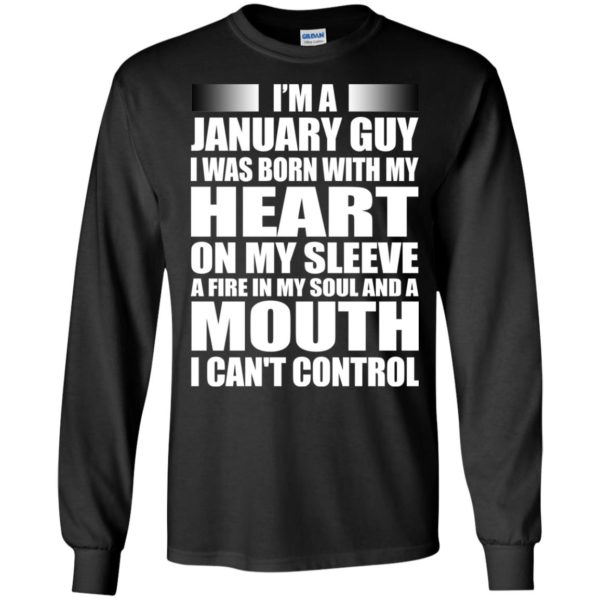 image 991 600x600 - I'm a January guy I was born with my heart on my sleeve shirt, hoodie, tank