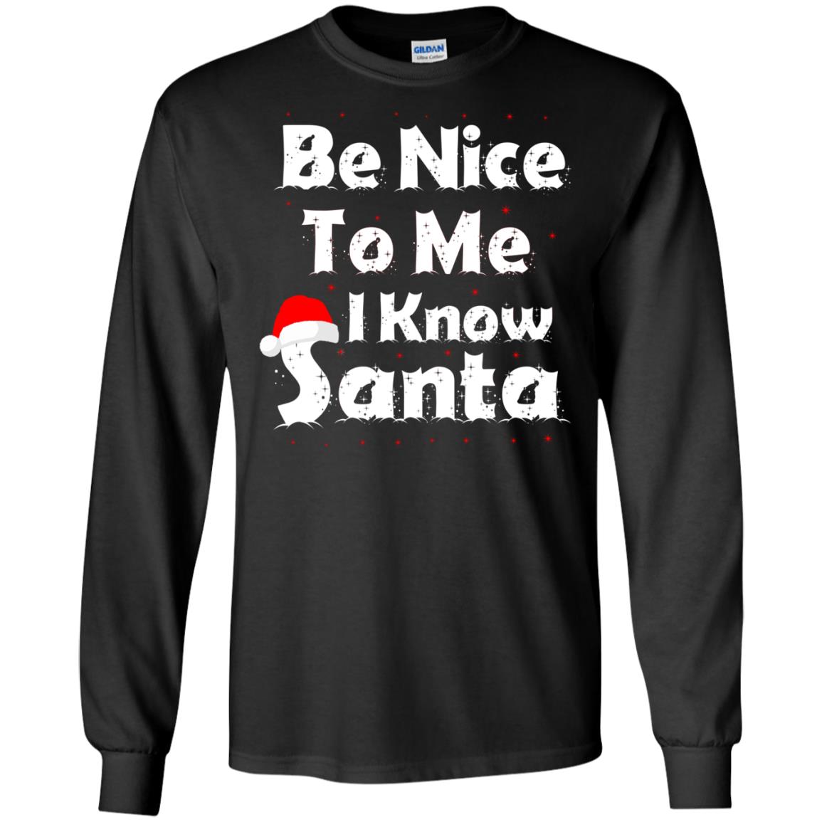 Be Nice To Me I Know Santa Shirt, Sweater, Hoodie - Rockatee