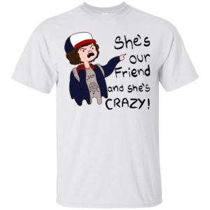 image 1292 300x300 - Stranger Things Dustin: She is Our Friend and She is Crazy shirt, hoodie
