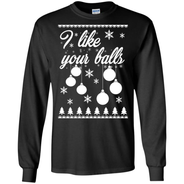 image 1732 600x600 - I Like Your Balls Christmas Sweater, Shirt, Hoodie