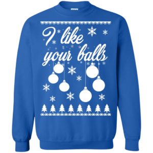 image 1742 300x300 - I Like Your Balls Christmas Sweater, Shirt, Hoodie