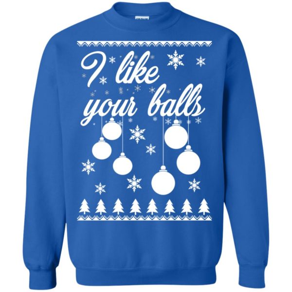 image 1742 600x600 - I Like Your Balls Christmas Sweater, Shirt, Hoodie