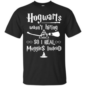 image 4997 300x300 - Hogwarts wasn't hiring so I heal Muggles instead shirt, hoodie