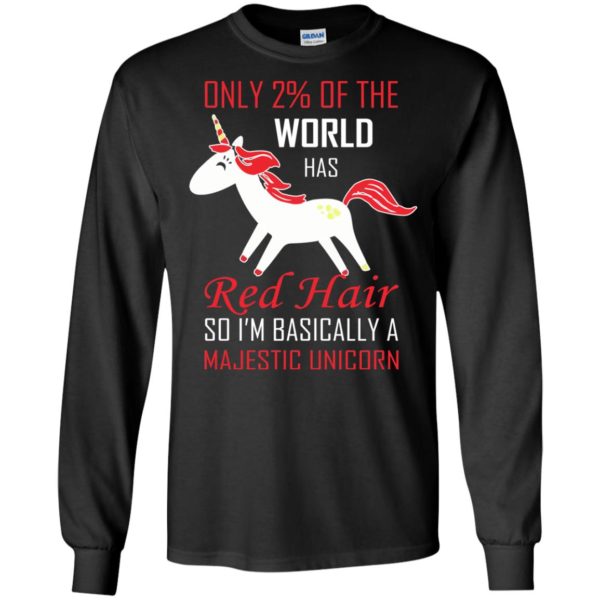 image 5059 600x600 - Only 2 of the world has red hair so i’m basically a majestic Unicorn Shirt, Hoodie