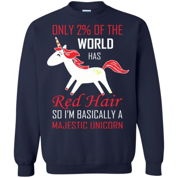 image 5064 600x600 - Only 2 of the world has red hair so i’m basically a majestic Unicorn Shirt, Hoodie