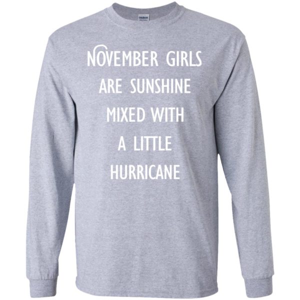 image 113 600x600 - November Girls Are Sunshine Mixed With A Little Hurricane T-shirt