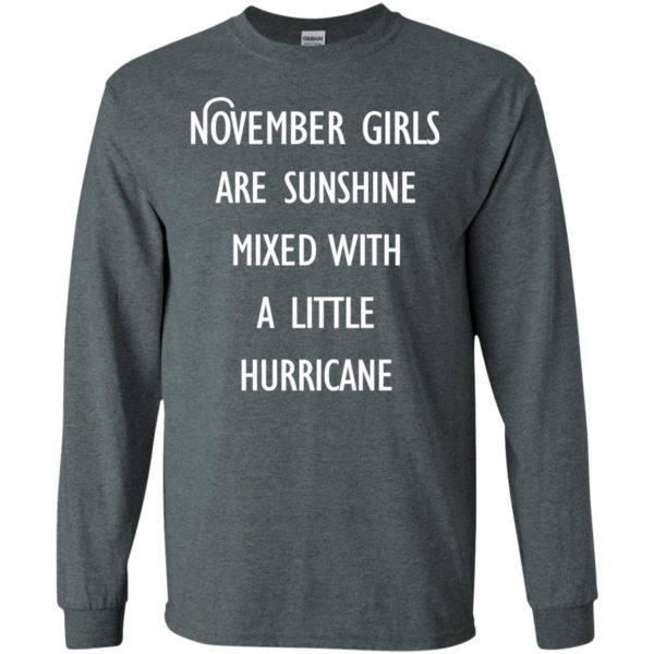 image 114 600x600 - November Girls Are Sunshine Mixed With A Little Hurricane T-shirt