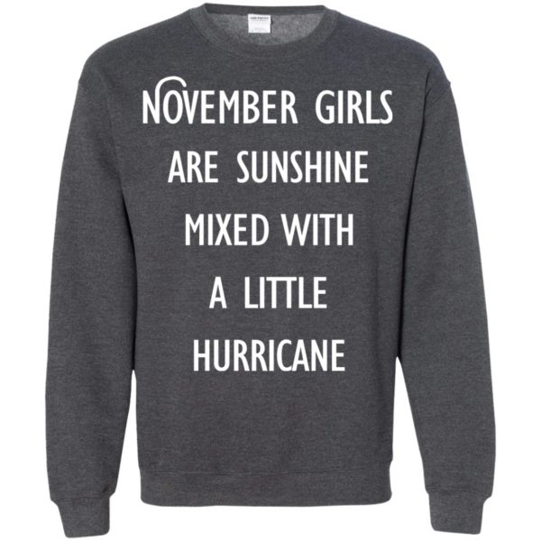 image 118 600x600 - November Girls Are Sunshine Mixed With A Little Hurricane T-shirt
