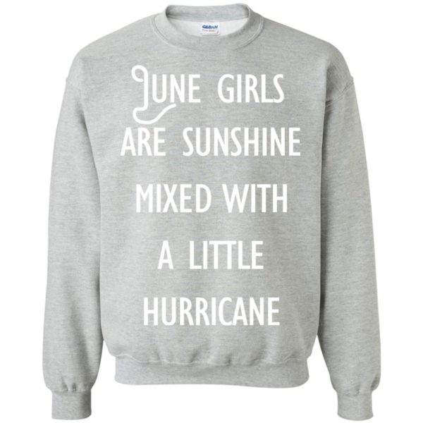 image 189 600x600 - June Girls Are Sunshine Mixed With A Little Hurricane T-shirt