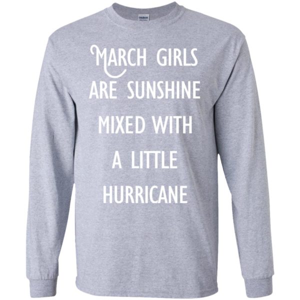 image 209 600x600 - March Girls Are Sunshine Mixed With A Little Hurricane T-shirt