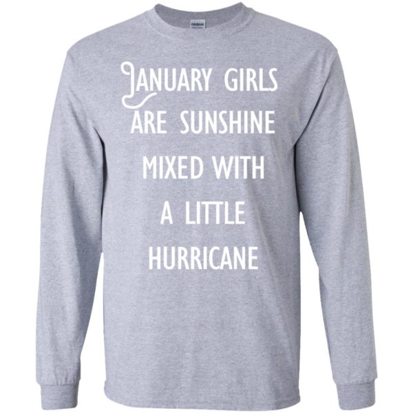 image 233 600x600 - January Girls Are Sunshine Mixed With A Little Hurricane T-Shirt