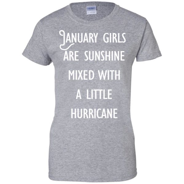 image 240 600x600 - January Girls Are Sunshine Mixed With A Little Hurricane T-Shirt