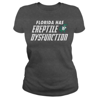 Florida Has Ereptile Dysfunction shirt, hoodie, long sleeve - Rockatee